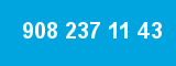 908 237 11 43